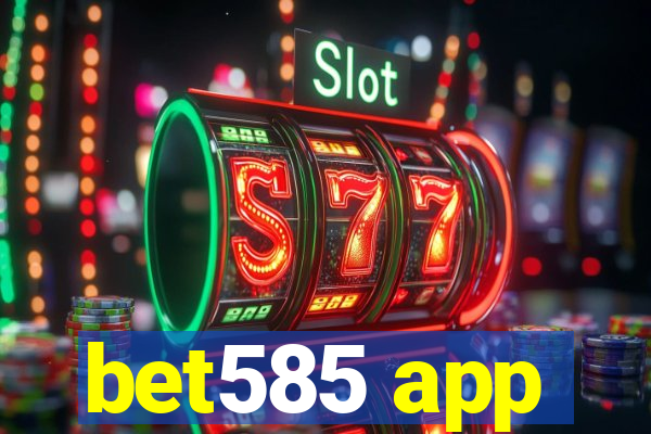 bet585 app